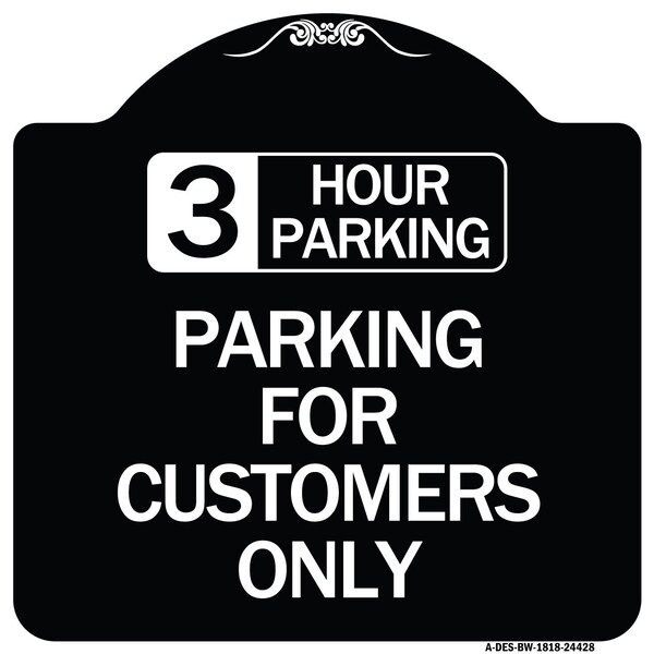 3 Hour Parking Parking for Customers Heavy-Gauge Aluminum Sign, 18" x 18", BW-1818-24428